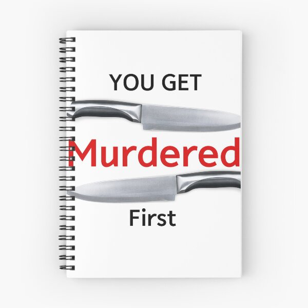 Item preview, you get murdered first designed and sold by November17th.