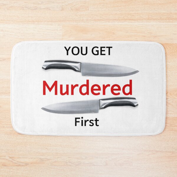 Item preview, you get murdered first designed and sold by November17th.