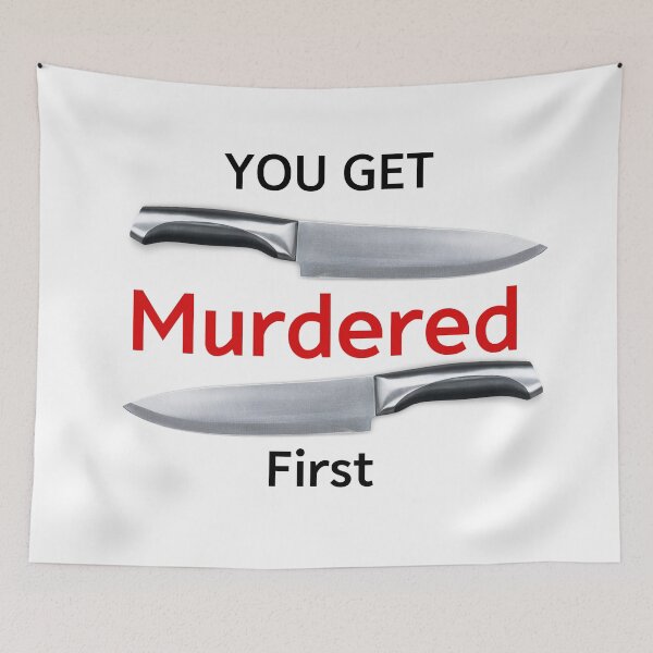 Item preview, you get murdered first designed and sold by November17th.