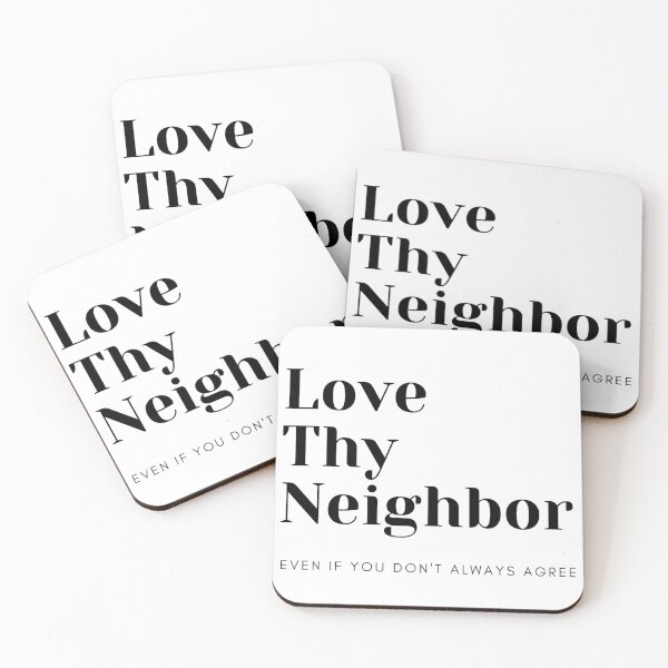 Item preview, Love They Neighbor, Even If You Don't Always Agree designed and sold by FreeWillDesign.