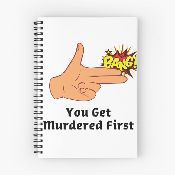 Item preview, you get murdered first designed and sold by November17th.