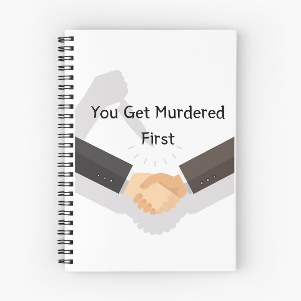 Item preview, you get murdered first designed and sold by November17th.