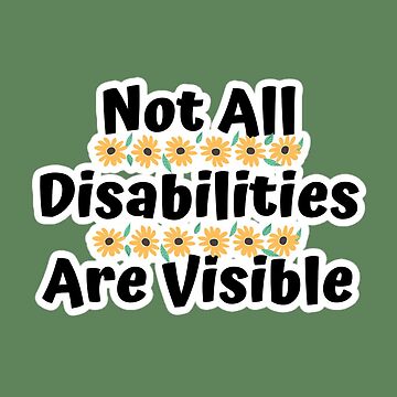 Artwork thumbnail, Not All Disabilities Are Visible Sunflower Awareness Sticker by AthalyAltay