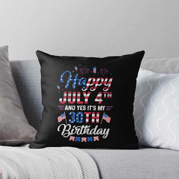 Item preview, Happy 4 July And Yes It's My 30th Birthday Since July 1991 designed and sold by TimothyCoxShop.