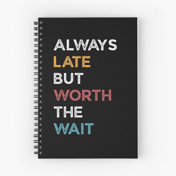 Item preview, Always Late But Worth The Wait Retro designed and sold by Teelightful.