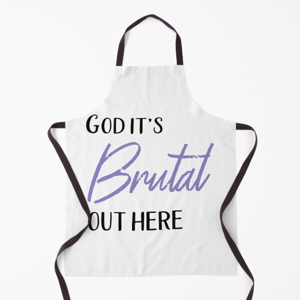 Item preview, It's Brutal out here designed and sold by Olivia Wrisinger.