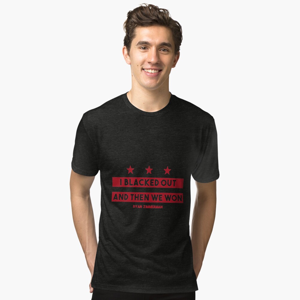 Ryan Zimmerman I Blacked Out And Then We Won Shirt