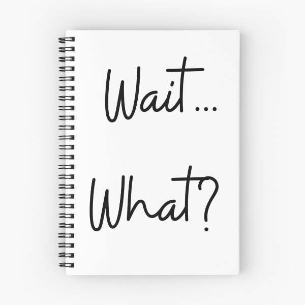 Item preview, Wait... What? designed and sold by MrJos.