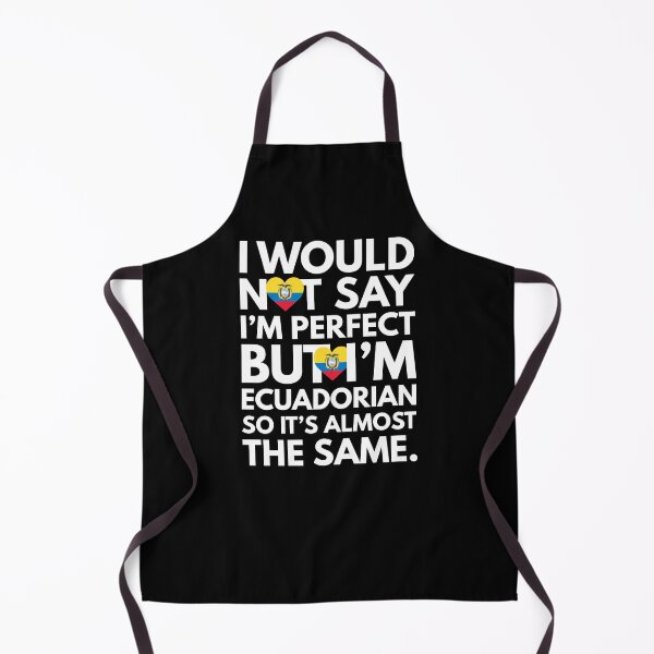 Item preview, I would not say I am Perfect - But I am Ecuadorian from Ecuador designed and sold by elhefe.