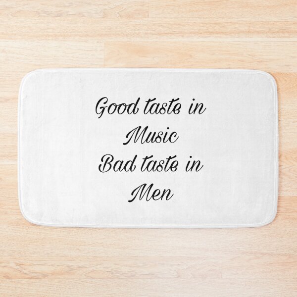 Item preview, Good Taste In Music Bad Taste In Men designed and sold by Yeewen88.