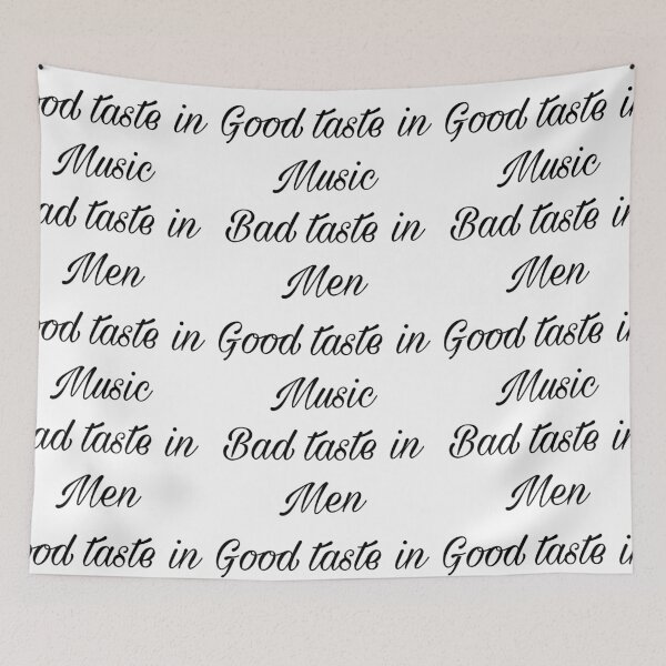 Item preview, Good Taste In Music Bad Taste In Men designed and sold by Yeewen88.