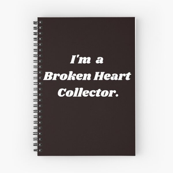 Item preview, I'm a Broken Heart Collector designed and sold by fredgarden8.
