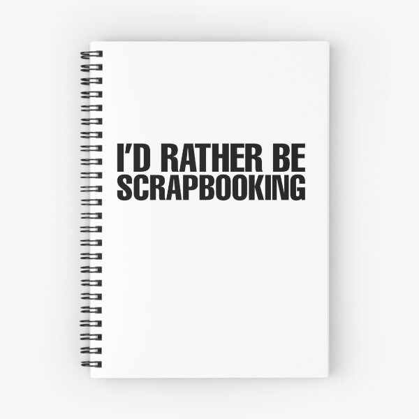 Item preview, I'd Rather Be Scrapbooking designed and sold by obedtheartist.
