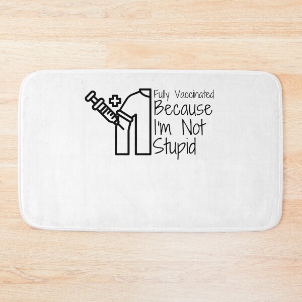 Item preview, Fully Vaccinated Because I'm Not Stupid designed and sold by ThebestArtshop.