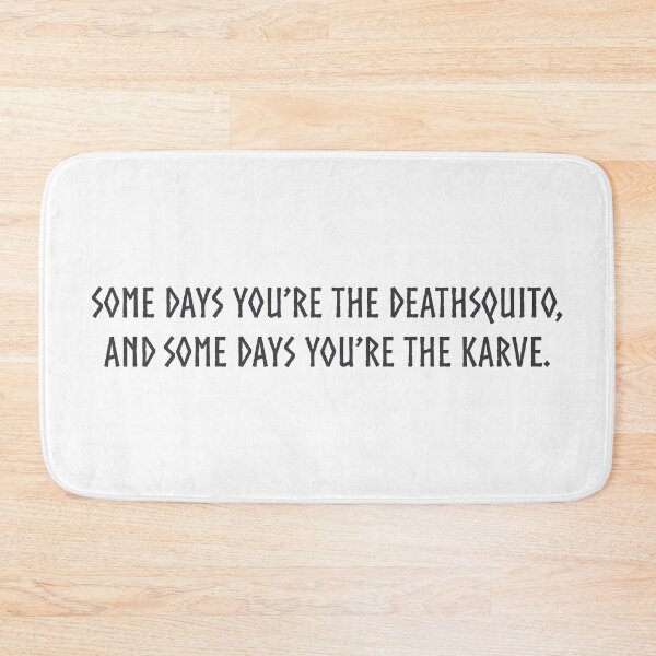 Item preview, Some days you're the deathsquito, some days you're the karve (dark text) designed and sold by Jessica Kelley.