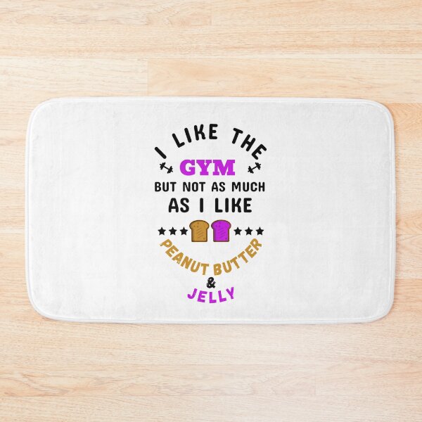 Item preview, I Like The Gym, But Not As Much As I Like Peanut Butter & Jelly Black - Funny Gym designed and sold by GymWearDepot.