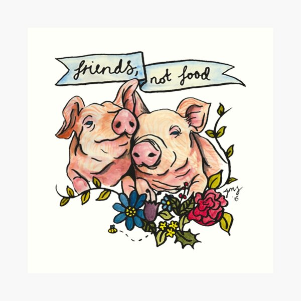 'Friends, not Food' Pig Veggie Vegan Illustration Art Print