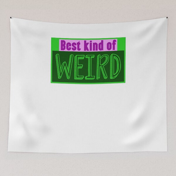 Item preview, Best kind of weird: design for misfits and weirdos designed and sold by incurablehippie.