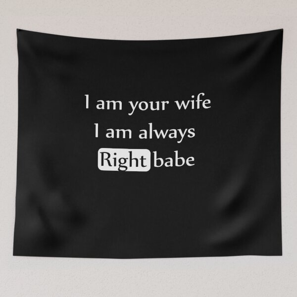 Item preview, I Am Your Wife, I Am  Always Right, Funny T-shirt,T-shirt for Women designed and sold by othmanoek.