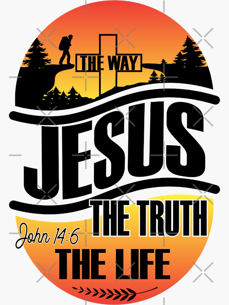 "John 14 : 6 Jesus The Way The Truth The Life" Sticker For Sale By ...