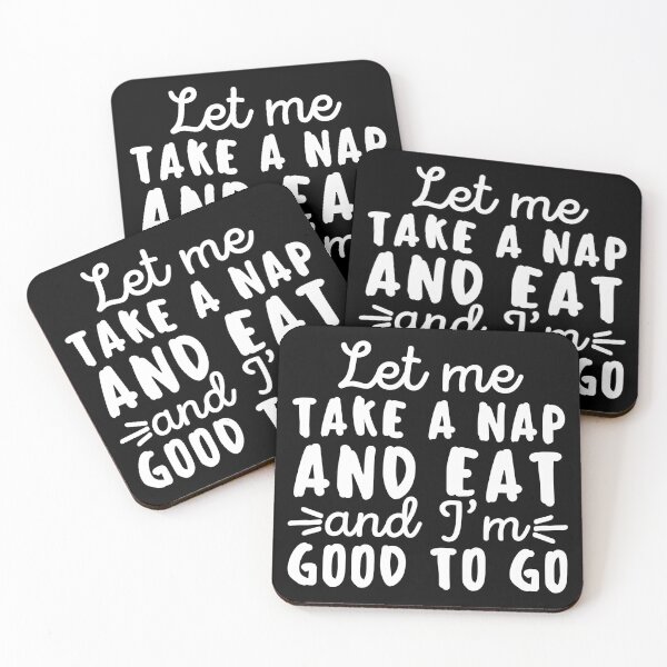 Item preview, let me take a nap and eat and Im good to go designed and sold by 23mangoes.