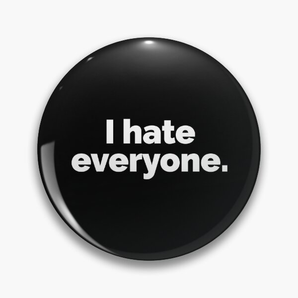 Item preview, I hate everyone designed and sold by 23mangoes.