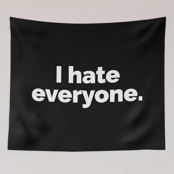 Item preview, I hate everyone designed and sold by 23mangoes.