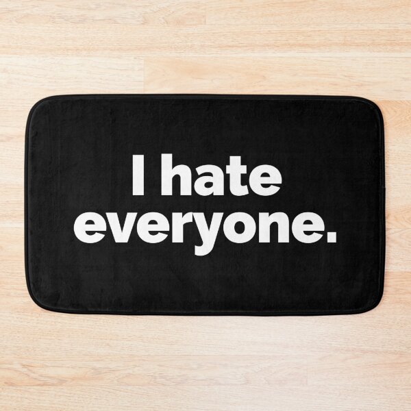 Item preview, I hate everyone designed and sold by 23mangoes.