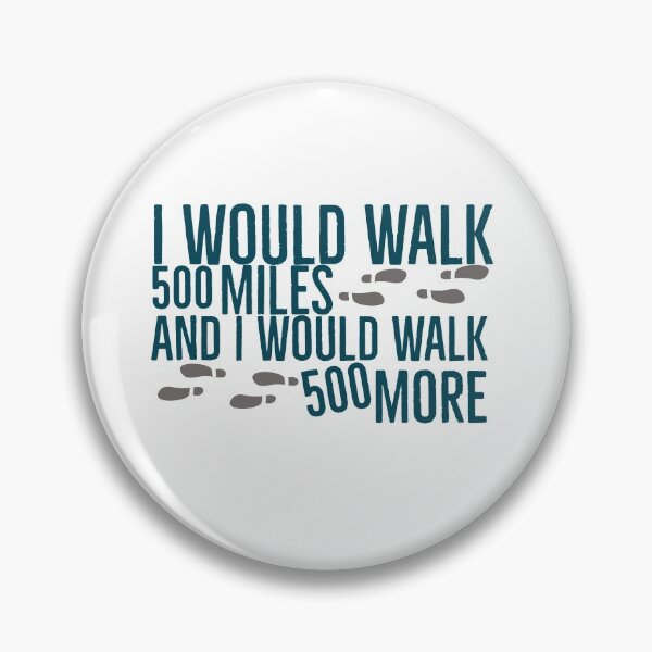 Item preview,  I would walk 500 miles and I would walk 500 more designed and sold by Global-Calming.