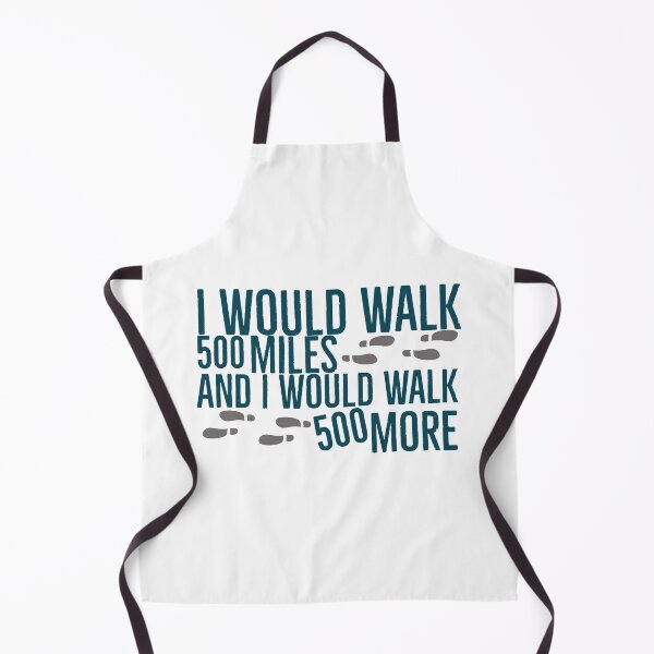 Item preview, I would walk 500 miles and I would walk 500 more designed and sold by Global-Calming.