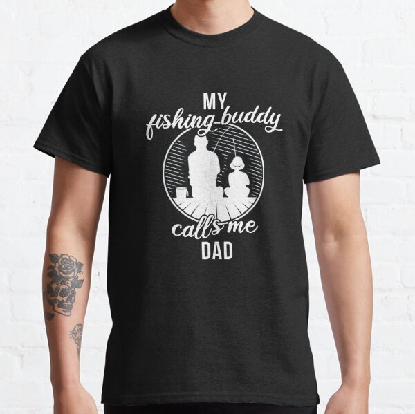Men's My Fishing Buddy Calls Me DAD T Shirt Proud Daddy tee Gift