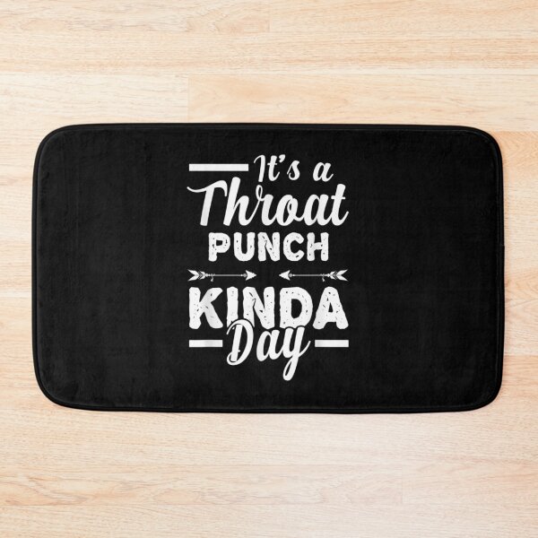 Item preview, It's A Throat Punch Kinda Day Funny Gift designed and sold by tiffanyart53.