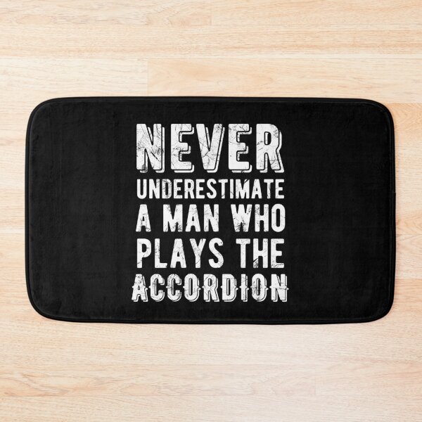 Item preview, Never Underestimate a Man Who Plays the Accordion - Funny Accordion Gift Distressed designed and sold by SavageMyrtle.