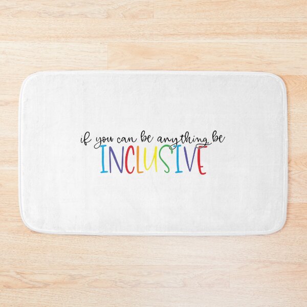 Item preview, If you can be anything, be Inclusive designed and sold by Lori P.