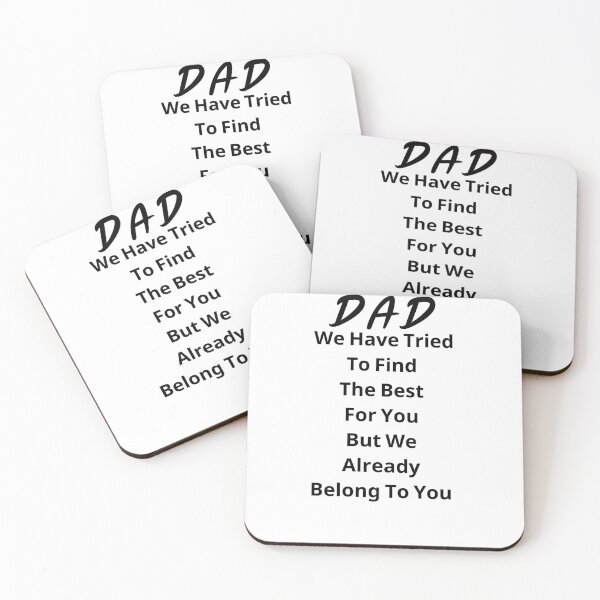 Item preview, dad we have tried to find the best for you but we already belong to you Classic T-Shirt designed and sold by Kritsanasupha.
