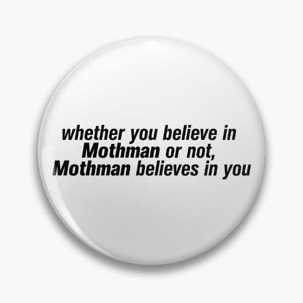Item preview, Mothman believes in you designed and sold by since-here.