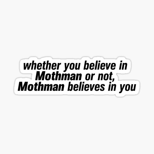 Item preview, Mothman believes in you designed and sold by since-here.