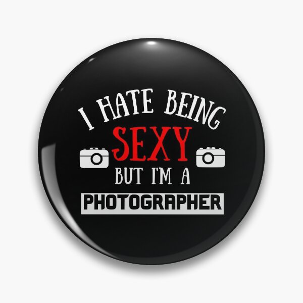 Item preview, I Hate Being Sexy But I'm A Photographer designed and sold by OMdesigns93.