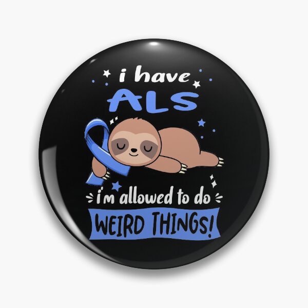Item preview, ALS Awareness Funny I have ALS i'm allowed to do Weird Things! designed and sold by JanetShop809.