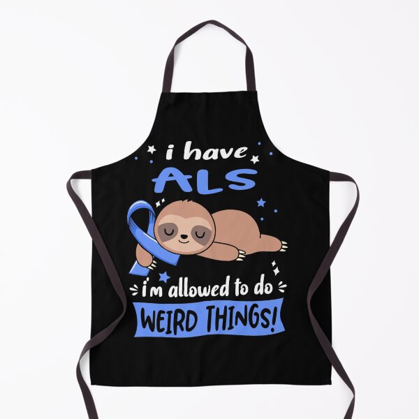 Item preview, ALS Awareness Funny I have ALS i'm allowed to do Weird Things! designed and sold by JanetShop809.