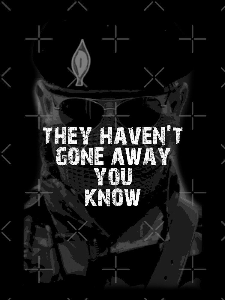 Thumbnail 5 of 5, Graphic T-Shirt, They Haven't Gone Away You Know designed and sold by -Ireland-.