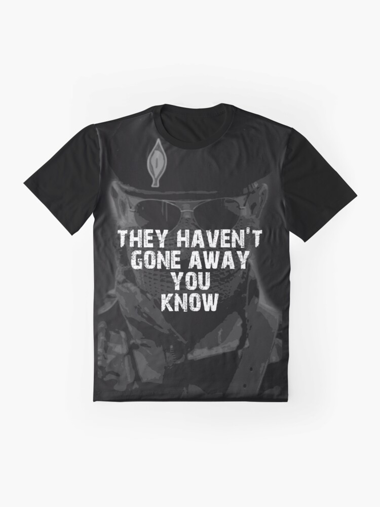 Thumbnail 4 of 5, Graphic T-Shirt, They Haven't Gone Away You Know designed and sold by -Ireland-.