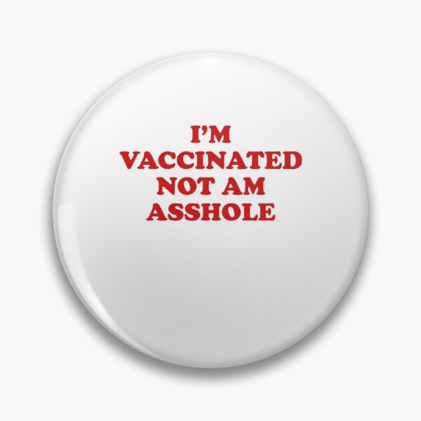 Item preview, I'm vaccinated not am asshole designed and sold by ElsieUnderwood.