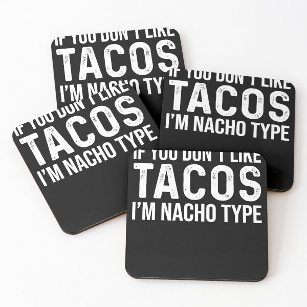 Item preview, If you don't like Tacos I'm nacho type Tacos lover designed and sold by ElsieUnderwood.