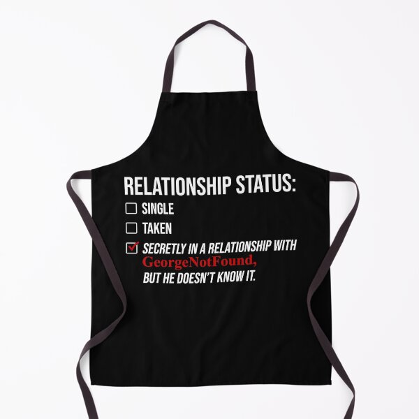 Item preview, Relationship status Secretly in a relationship with GeorgeNotFound but He doesn't know it designed and sold by ElsieUnderwood.