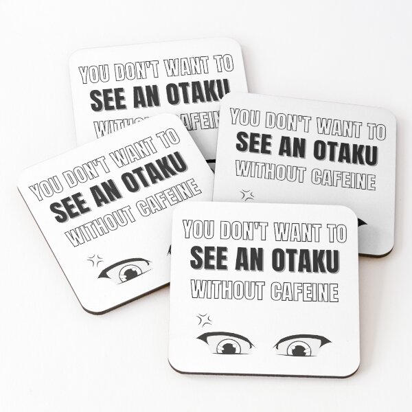 Item preview, Don't want to see an Otaku without Cafeine Anime designed and sold by Massaie55.