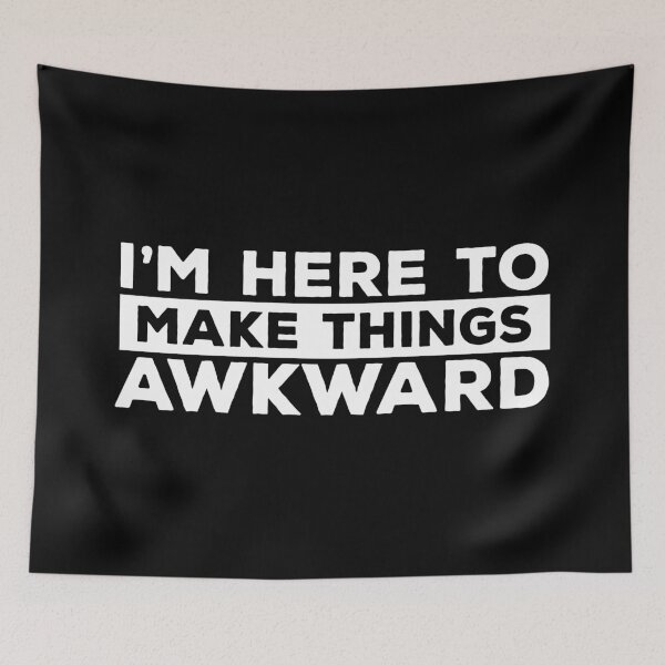Item preview, Im here to make things awkward designed and sold by 23mangoes.