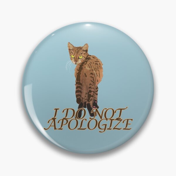 Item preview, I do not apologize cat designed and sold by vixfx.