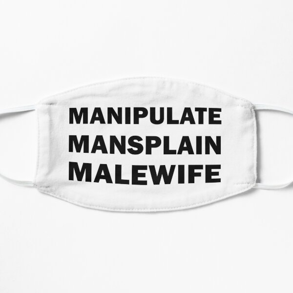 Manipulate Mansplain Malewife Face Masks | Redbubble