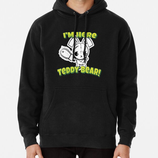 I Am Here Teddy Bear Grumpy Voodoo Bunny Pullover Hoodie